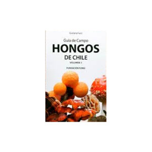 Hongos de Chile Volumen I - Fundación Fungi