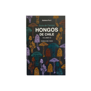 Hongos de Chile Volumen II - Fundación Fungi