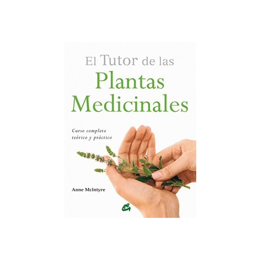 El Tutor de las Plantas Medicinales - Gaia Ediciones