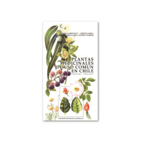 Plantas Medicinales de Uso Común en Chile Tercera Edición - Fundación Claudio Gay